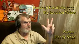 AVATAR - BLOODY ANGEL : Bankrupt Creativity #775 - My Reaction Videos