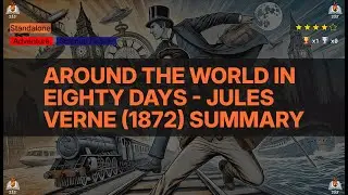 Around the World in Eighty Days - Jules Verne (1872) Summary
