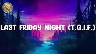 Katy Perry - Last Friday Night (T.G.I.F.) (Lyrics) Maroon 5, Maroon 5 (Mix)