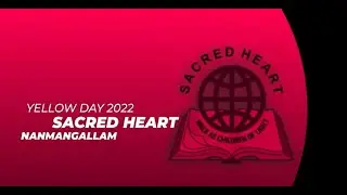 Yellow Day 2022 | Sacred Heart Group | Sacred Heart Nanmangallam | #yellowday