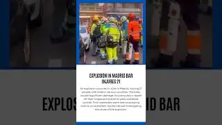 🚨 Explosion in Madrid Bar Injures 21 🚨