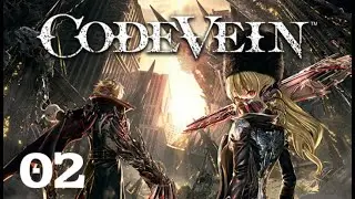 Code Vein Playthrough - Part 2 Home base