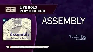 Assembly - Live solo playthrough with Gaming Rules!