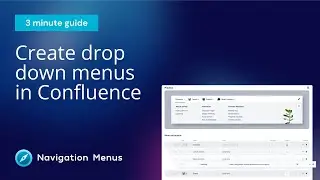 Getting started with Navigation Menus for Confluence: 3 minutes to create drop down menus