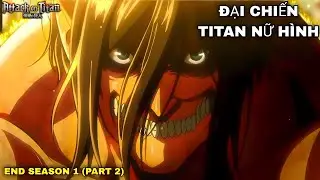 ĐẠI CHIẾN TITAN - ATTACK ON TITAN SS1 |  (PART 2)  | T&Oacute;M TẮT ANIME