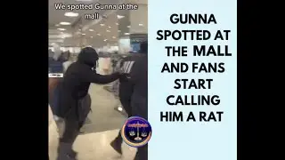 GUNNA GETS CALLED A RAT BY FANS IN THE MALL