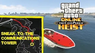 Sneak To The Communications Tower | Cayo Perico Heist LONGFIN APPROACH | GTA 5 ONLINE GUIDE