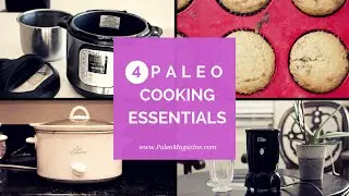 4 Paleo Cooking Essentials