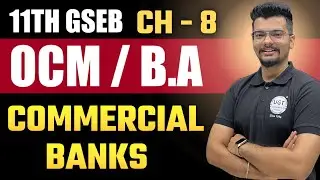 Commercial Banks | 11th GSEB OCM | Chapter - 8 | Lecture - 11 | UGT