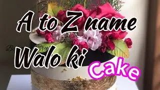 A to Z name walo ka Cake 🎂 🤦🏻 | gleam house|@gleam house