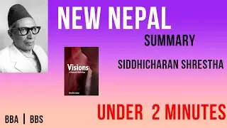 NEW NEPAL summary┃UNDER 2 MINUTES┃BBS┃BBA┃Siddhicharan Shrestha