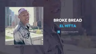 El Hitta - Broke Bread (AUDIO)