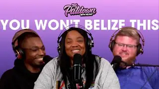 294: You Won't Belize This