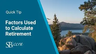 Quick Tip: Factors Used to Calculate Retirement