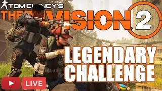 🔴ALL LEGENDARY MISSIONS IN ONE STREAM | THE DIVISION 2 LEGENDARY CHALLENGE!