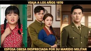 Viaja a los años 1970, esposa obesa despreciada por su marido militar. Se vuelve médica prodigio.