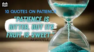 10 Quotes on Patience: Embrace the Power of Waiting