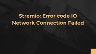 Stremio: Error code IO Network Connection Failed
