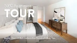 NYC Apartment Tour: Luxury 2 Bed, 2.5 Bath Midtown East Rental with River View (The Bristol, C-Line)