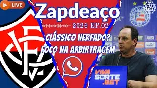 🚨#ZAPDEAÇO02 - ARBIRTRAGEM BAIANA PREOCUPA PRO CLÁSSICO?