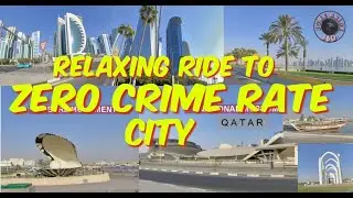 RELAXING RIDE / TOUR TO DOHA - CLEANEST CITY W/ ZERO CRIME RATE