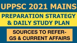 UPPSC MAINS 2021 Preparation Strategy & Daily Study Plan|UPPCS MAINS Sources-Books & Current Affairs