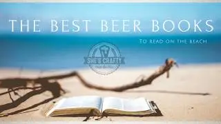 The Best Beer Books to Read on the Beach