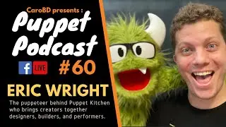 Eric Wright, Puppeteer behind Puppet Kitchen International based in New York-Puppet Podcast #60