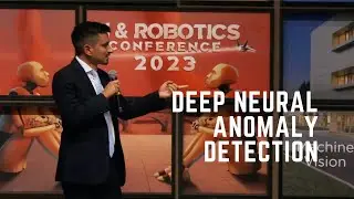 Deep Neural Anomaly Detection (20.09.2023) - G. Lombardi, Tech Talk at AI & Robotics Conference 2023