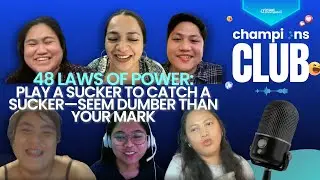 Champions Club Ep. 65 |48 Laws of Power| Play a Sucker to Catch a Sucker, Seem Dumber Than Your Mark