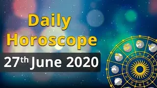 Daily Horoscope - 27 June 2020, Watch Today's Astrology Prediction for Aries, Taurus & other Signs