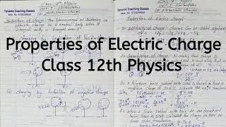 Properties of Electric Charge, Chapter 1, Electric Charges and Fields, Class 12 Physics