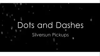 Dots and Dashes - Silversun Pickups [Lyrics] (HD)