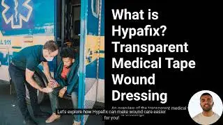 What Is Hypafix? A Guide to Using Transparent Medical Tape for Wound Dressings