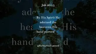 Job 26:13 😃 Hamartia Exposed Bible Verse 😃 Does The Bible Really Say That?!