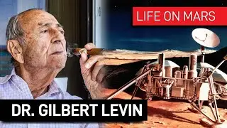 Will the SpaceX Starship crew find life on Mars?  An exclusive interview with Dr. Gilbert Levin