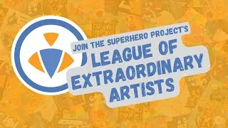 The Superhero Project: Join the League of Extraordinary Artists!