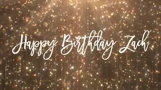 Happy Birthday Zach - 25 Minutes Loop - Gold Sparkles