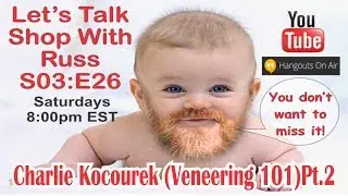 Let's Talk Shop With Russ S03:E26 (Charlie Kocourek : Veneering 101) Pt.2