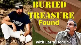 Buried Treasure Found in the Superstition Mountains: Larry Hedrick's True Story of Discovery!