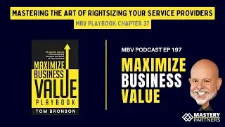 🚀 Mastering the Art of Rightsizing Your Service Providers 🚀 | MBV Podcast Ep. 197