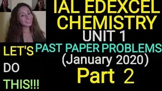 ХИМИЯ IAS/IAL EDEXCEL: ПРАКТИЧЕСКИЕ ВОПРОСЫ БЛОКА 1 (январский документ 2020 г.) - Часть 2 || Дже...