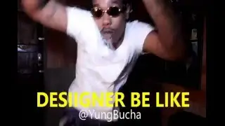 Desiigner Be Like