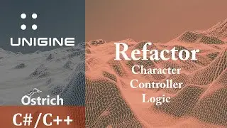 UNIGINE TUTORIAL : Character Controller Refactoring