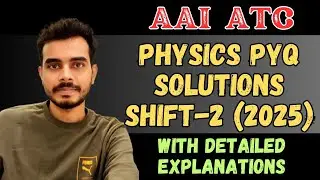 AAI ATC Physics PYQs 2025 | Session 2 Full Solution & Answer Key