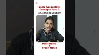 Basic Accounting Concepts Part 2 | Debit Note & Credit Note Explanation #cma #basicsofaccounting