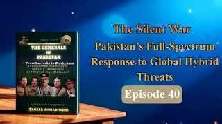 Episode 40 &ndash; Pakistan&rsquo;s Fifth-Generation Warfare (5GW) Strategy