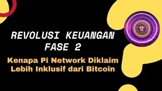 FINANCIAL REVOLUTION PHASE 2 ||| PI NETWORK UPDATE