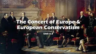 AP Euro Unit 6.5 - Concert of Europe & European Conservatism