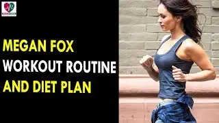 Megan Fox Workout Routine & Diet Plan || Health Sutra - Best Health Tips